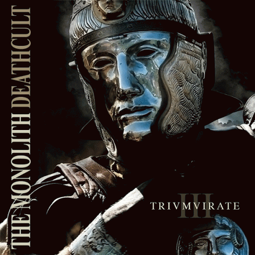 The Monolith Deathcult : Trivmvirate